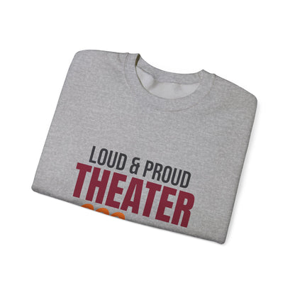 Loud and Proud Theater Mom Sweatshirt, Theater Mom Crewneck