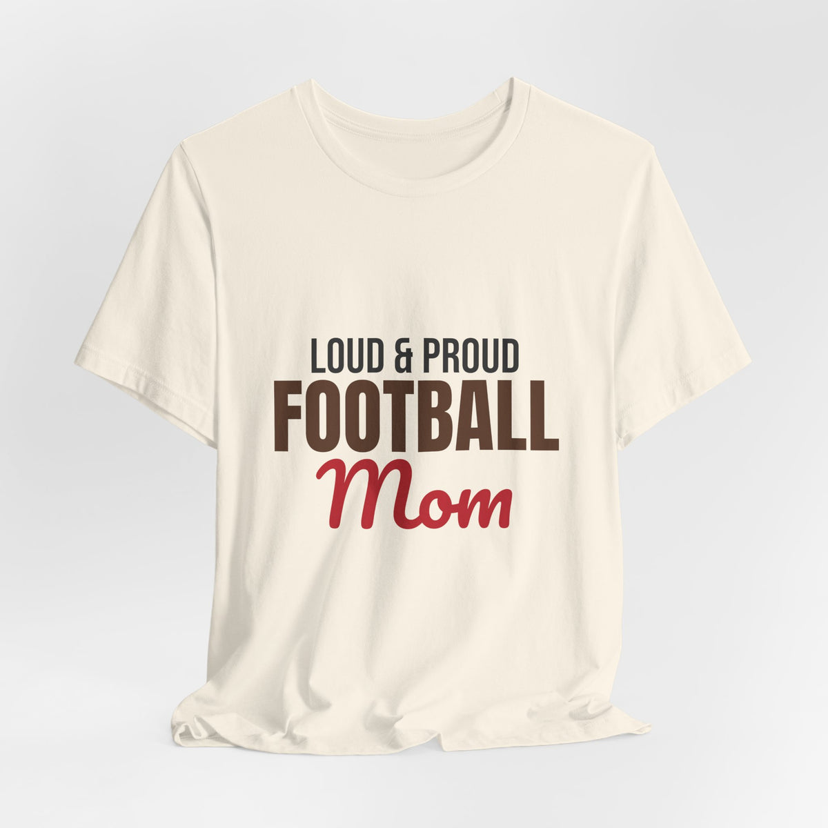 Loud and Proud Football Mom Shirt, Football Mom T-Shirt, Game Day Tee