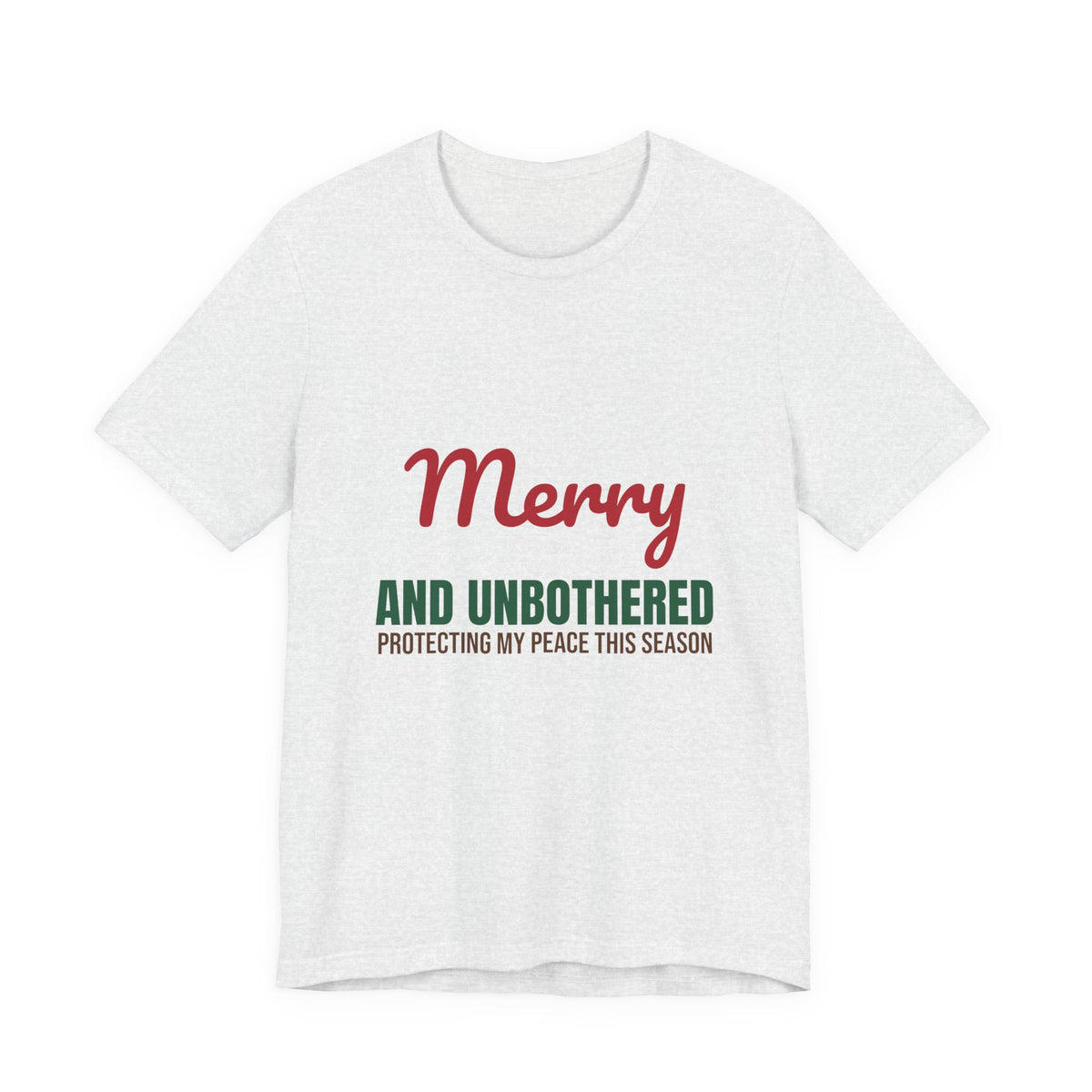 Merry and Unbothered Protecting My Peace This Season Shirt, Funny Christmas T-Shirt, Funny Christmas Gift