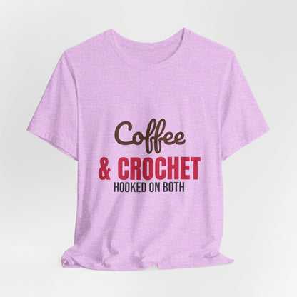 Coffee and Crochet Hooked on Both Shirt, Crochet T-Shirt, Crochet Lover Gift
