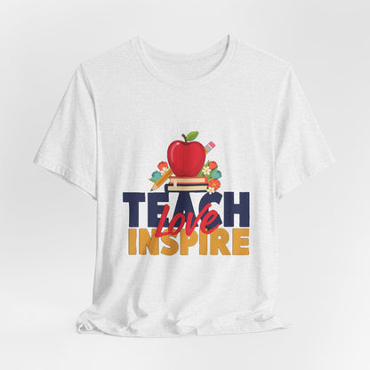 Teach Love Inspire Shirt, Teacher T-Shirt, Teacher Appreciation Gift