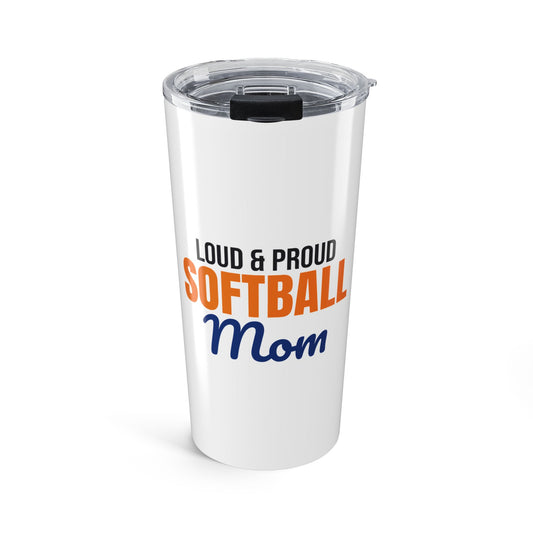 Loud and Proud Softball Mom Tumbler