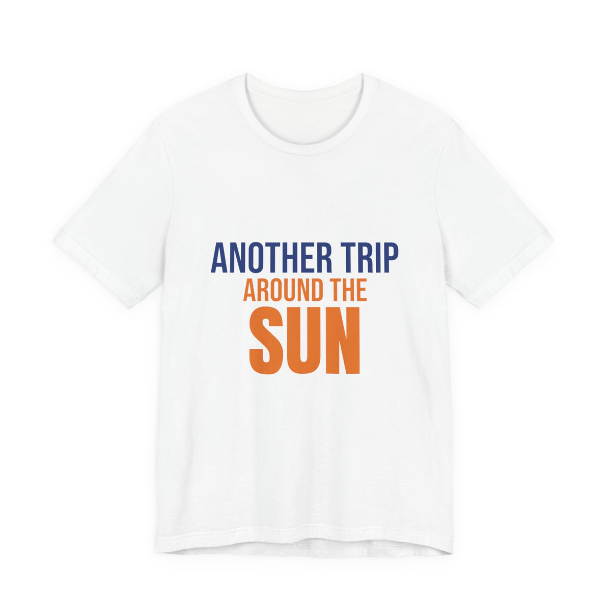 Another Trip Around the Sun Shirt