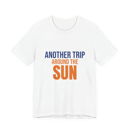 Another Trip Around the Sun Shirt