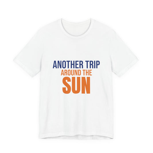 Another Trip Around the Sun Shirt