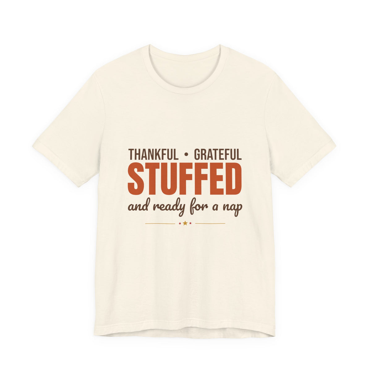 Thankful Grateful Stuffed and Ready for a Nap Shirt, Funny Thanksgiving T-Shirt, Funny Thanksgiving Gift