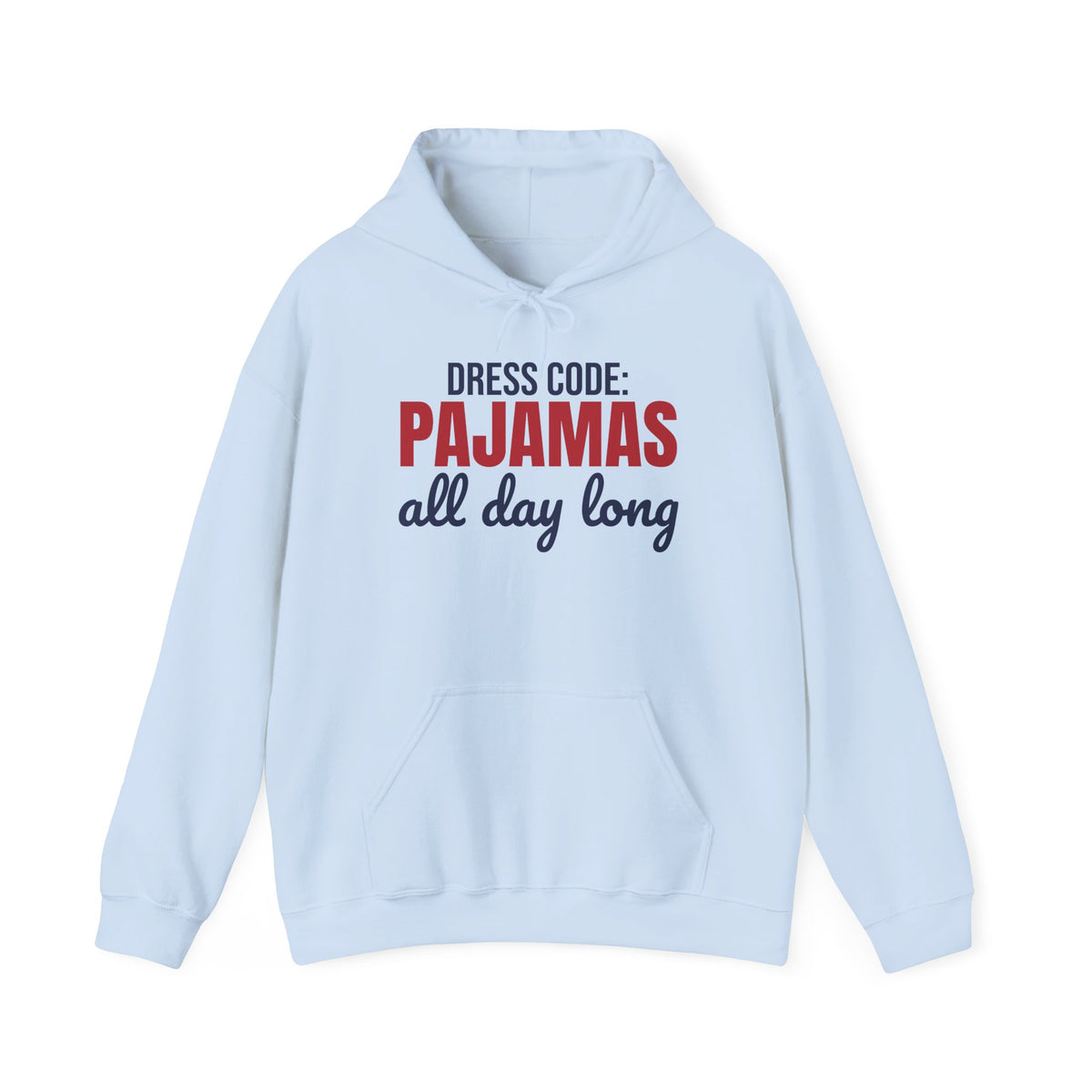 Dress Code Pajamas All Day Long Hoodie, Pajama Day Hoodie