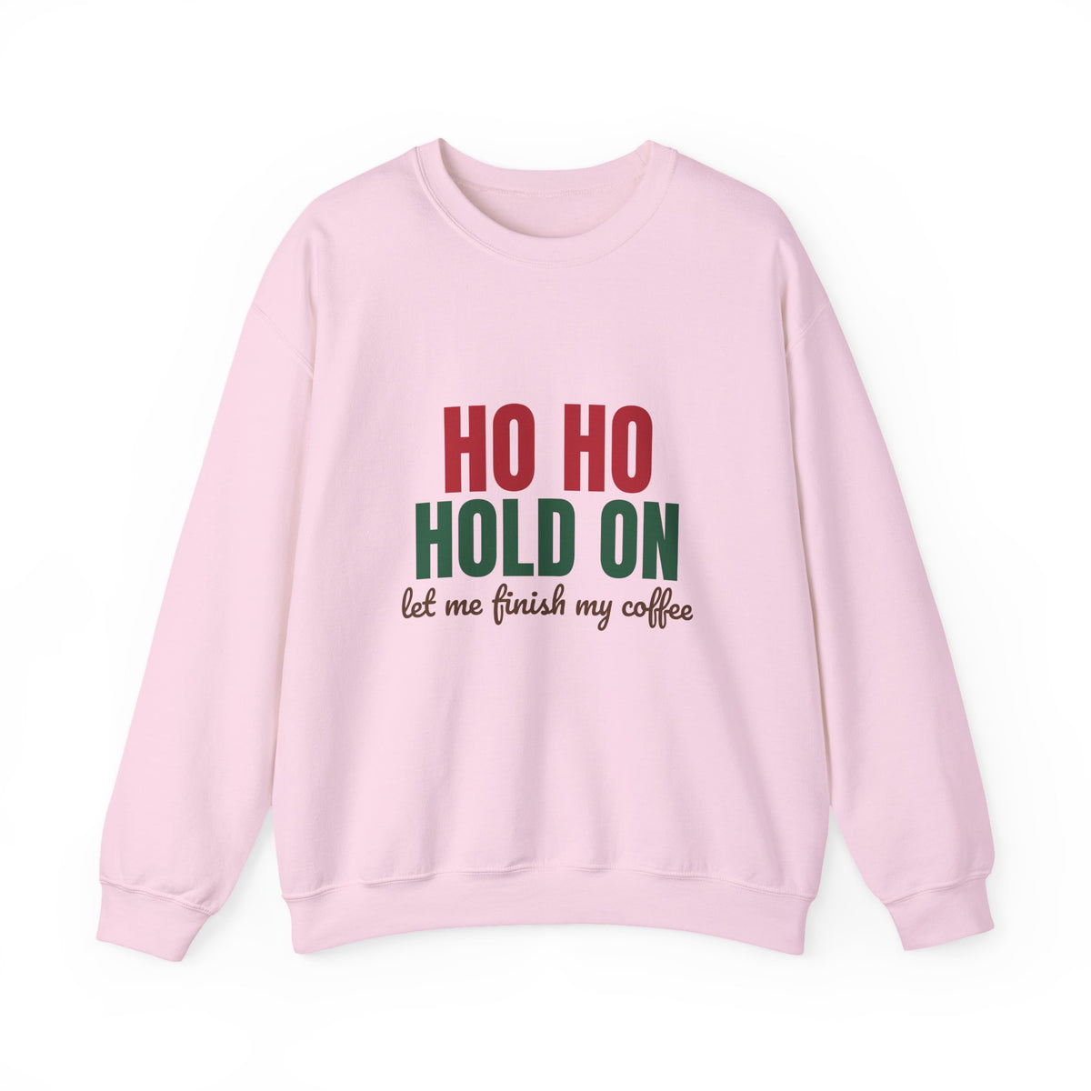 Ho Ho Hold On Let Me Finish My Coffee Sweatshirt, Funny Christmas Crewneck Sweatshirt