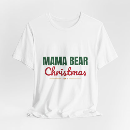 Mama Bear Christmas Shirt, Mom Christmas T-Shirt, Gift for Mom