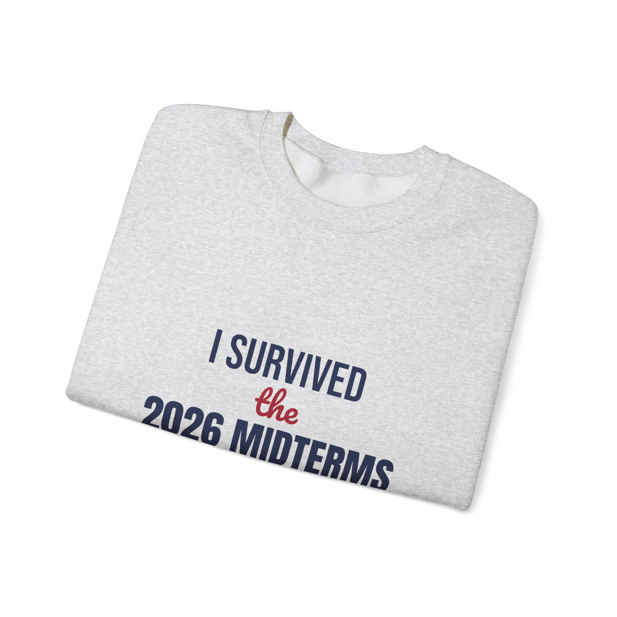I Survived the 2026 Midterms Sweatshirt, Funny Election Crewneck, Midterms 2026