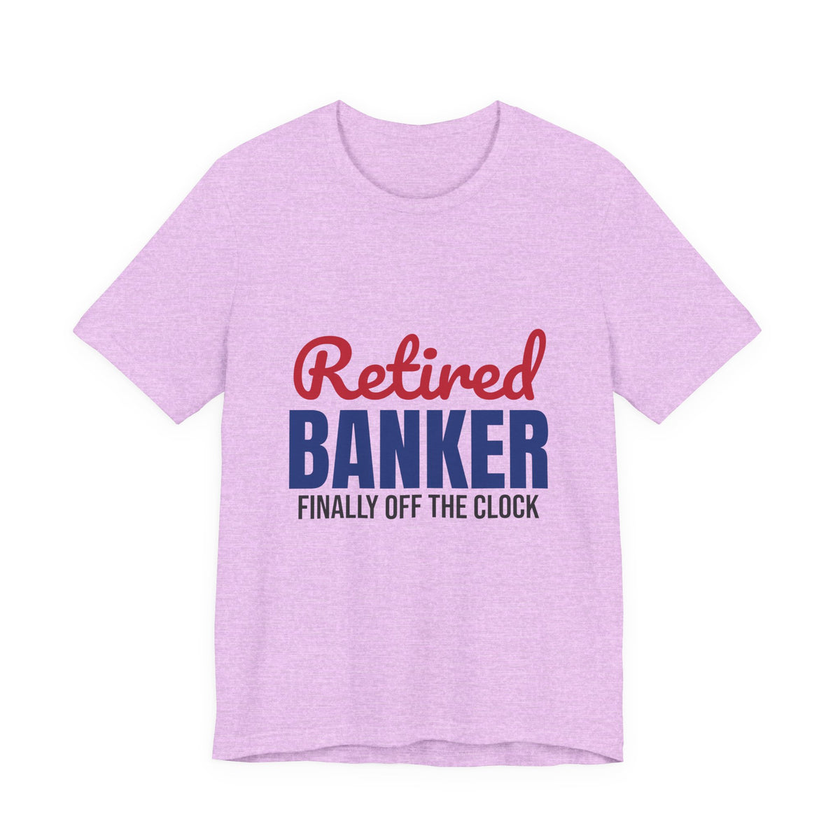 Retired Banker Finally Off the Clock Shirt, Banker Retirement T-Shirt, Retired Banker Gift