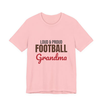 Loud and Proud Football Grandma Shirt, Football Grandma T-Shirt, Game Day Tee