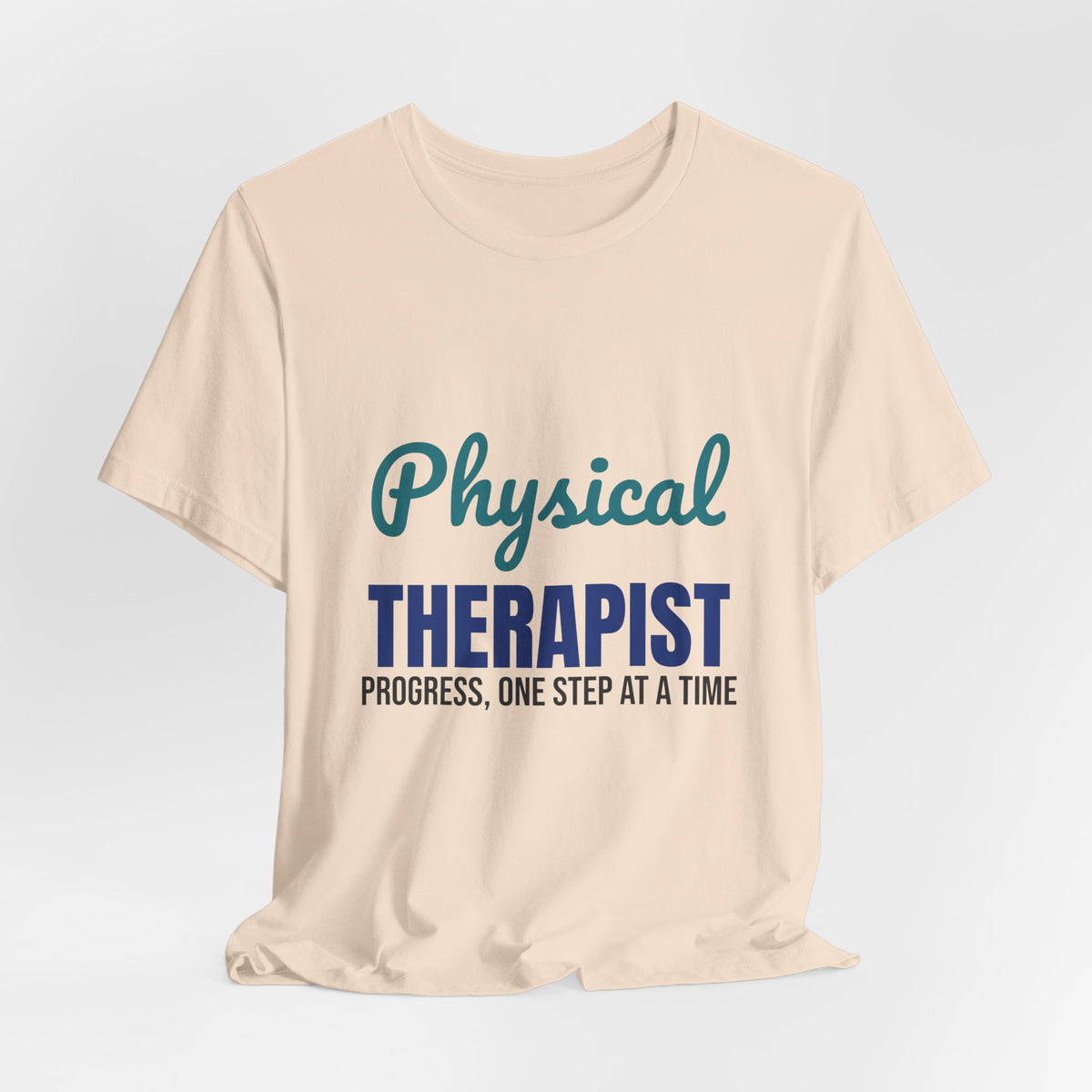 Physical Therapist Progress One Step at a Time Shirt, Physical Therapist T-Shirt, PT Gift