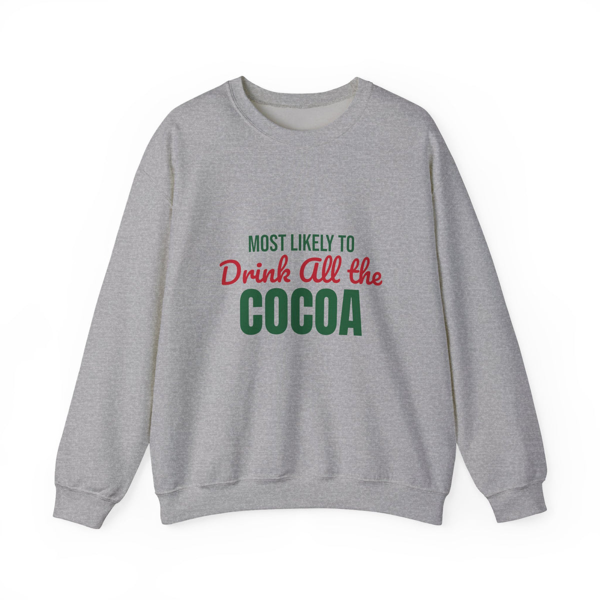 Most Likely to Drink All the Cocoa Sweatshirt, Most Likely to Drink All the Cocoa Christmas Sweatshirt