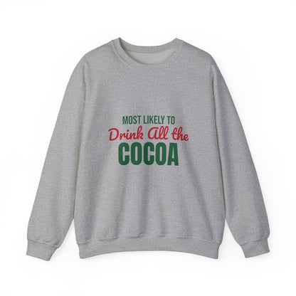 Most Likely to Drink All the Cocoa Sweatshirt, Most Likely to Drink All the Cocoa Christmas Sweatshirt