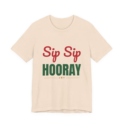 Sip Sip Hooray Shirt, Holiday Party T-Shirt