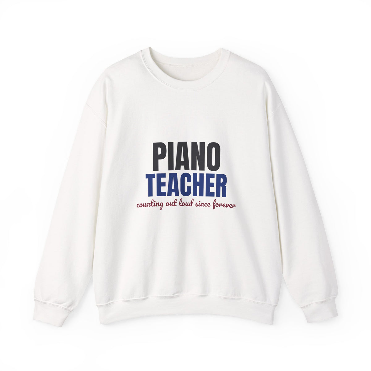 Piano Teacher Counting Out Loud Since Forever Sweatshirt, Piano Teacher Crewneck Sweatshirt