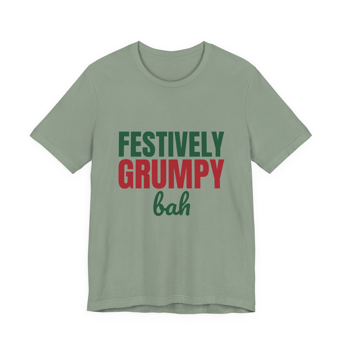 Festively Grumpy Bah Shirt, Funny Christmas T-Shirt, Funny Christmas Gift