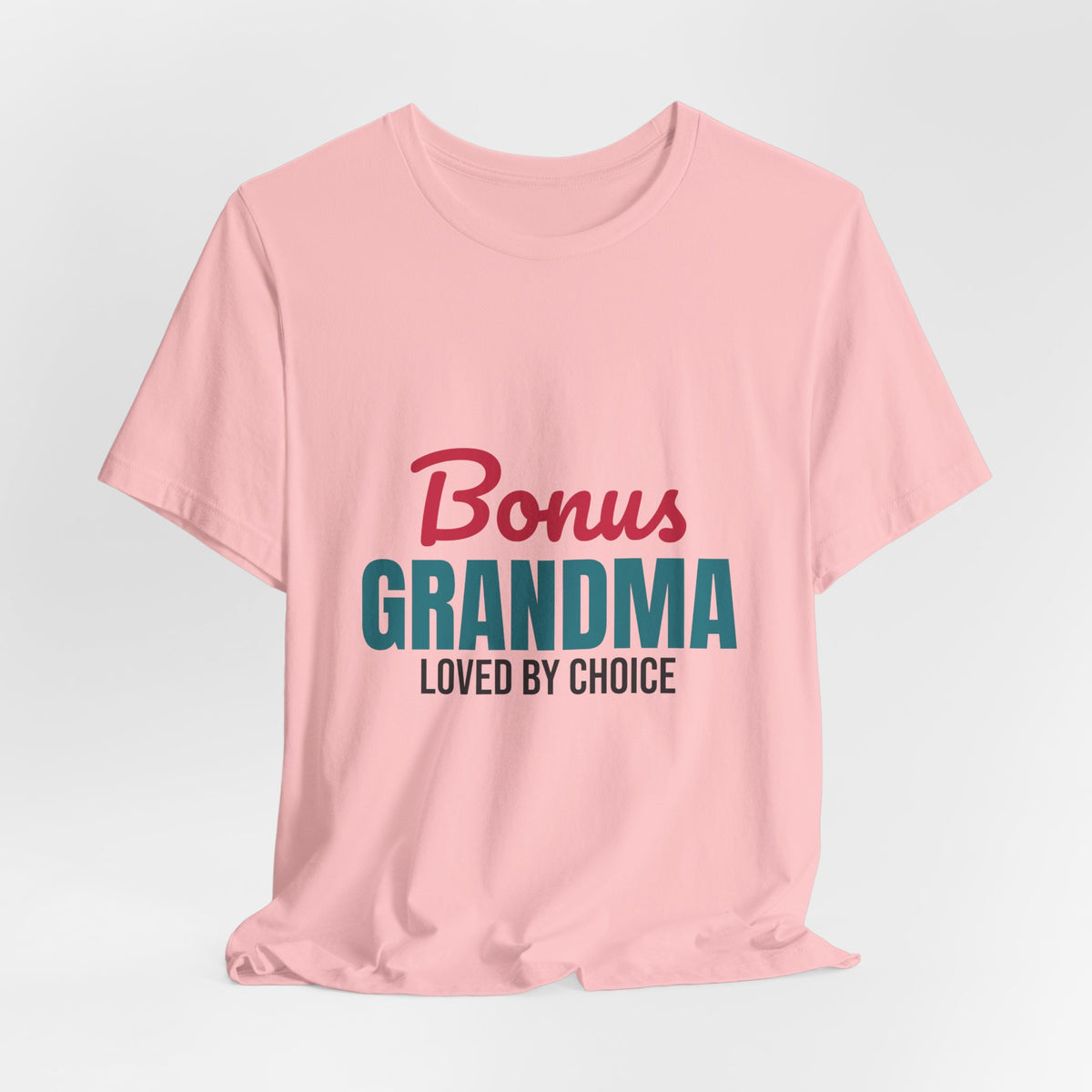 Bonus Grandma Loved by Choice Shirt, Bonus Grandma T-Shirt, Step Grandma Gift