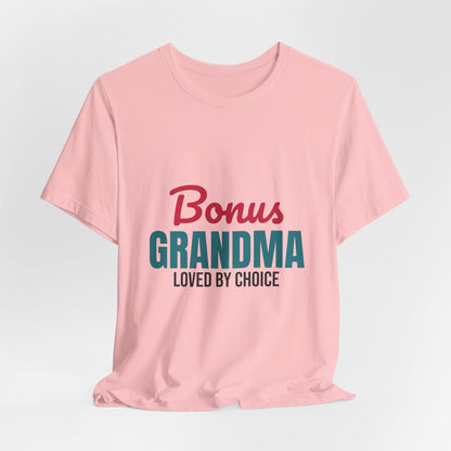 Bonus Grandma Loved by Choice Shirt, Bonus Grandma T-Shirt, Step Grandma Gift