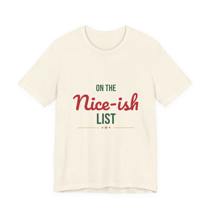 On the Nice-ish List Shirt, Funny Christmas T-Shirt, Naughty or Nice Tee