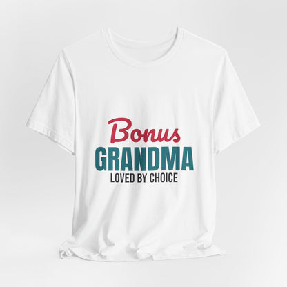 Bonus Grandma Loved by Choice Shirt, Bonus Grandma T-Shirt, Step Grandma Gift