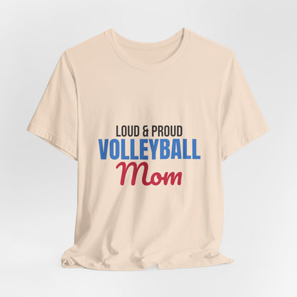 Loud and Proud Volleyball Mom Shirt, Volleyball Mom T-Shirt, Game Day Tee