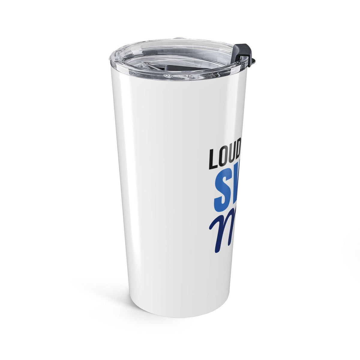 Loud and Proud Swim Mom Tumbler
