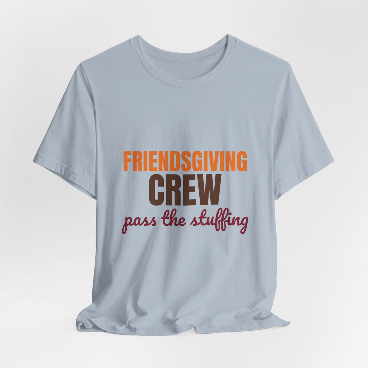 Friendsgiving Crew Pass the Stuffing Shirt, Friendsgiving Crew T-Shirt, Matching Friendsgiving Shirts