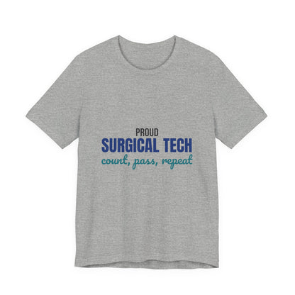 Proud Surgical Tech Count Pass Repeat Shirt, Proud Surgical Tech T-Shirt, Scrub Tech Gift