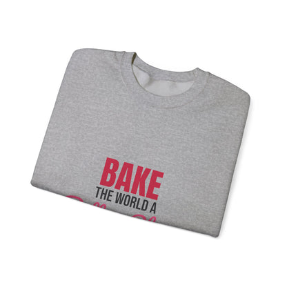 Bake the World a Better Place Sweatshirt, Baking Crewneck, Baker Gift
