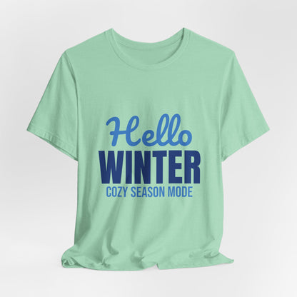Hello Winter Cozy Season Mode Shirt, Winter T-Shirt, Cozy Season Tee