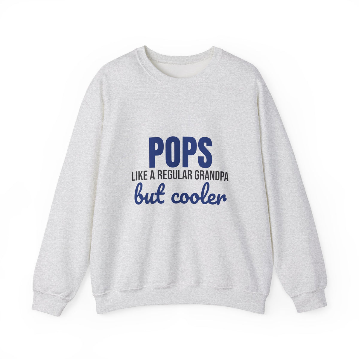 Pops Like a Regular Grandpa But Cooler Sweatshirt, Funny Pops Crewneck