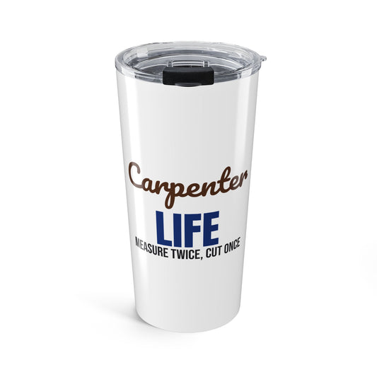 Carpenter Life Measure Twice Cut Once Tumbler, Carpenter Travel Tumbler 20oz