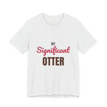 My Significant Otter Shirt, My Significant Otter T-Shirt, Couples Gift
