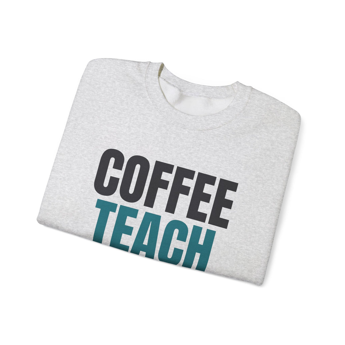 Coffee Teach Repeat Sweatshirt, Teacher Crewneck, Teacher Gift