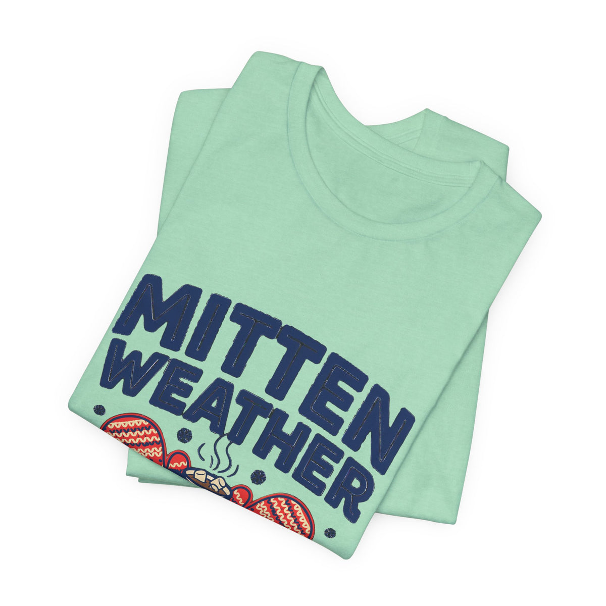 Mitten Weather Hot Cocoa Shirt, Mitten Weather T-Shirt, Cozy Winter Tee