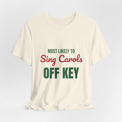 Most Likely to Sing Carols Off Key Shirt, Most Likely to Sing Carols Off Key T-Shirt, Family Christmas