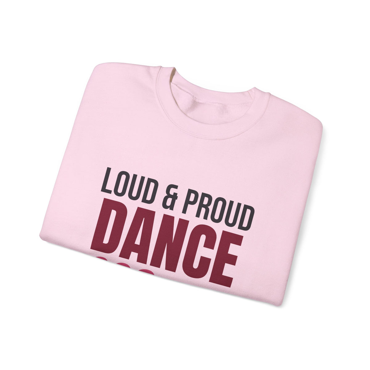 Loud and Proud Dance Mom Sweatshirt, Dance Mom Crewneck
