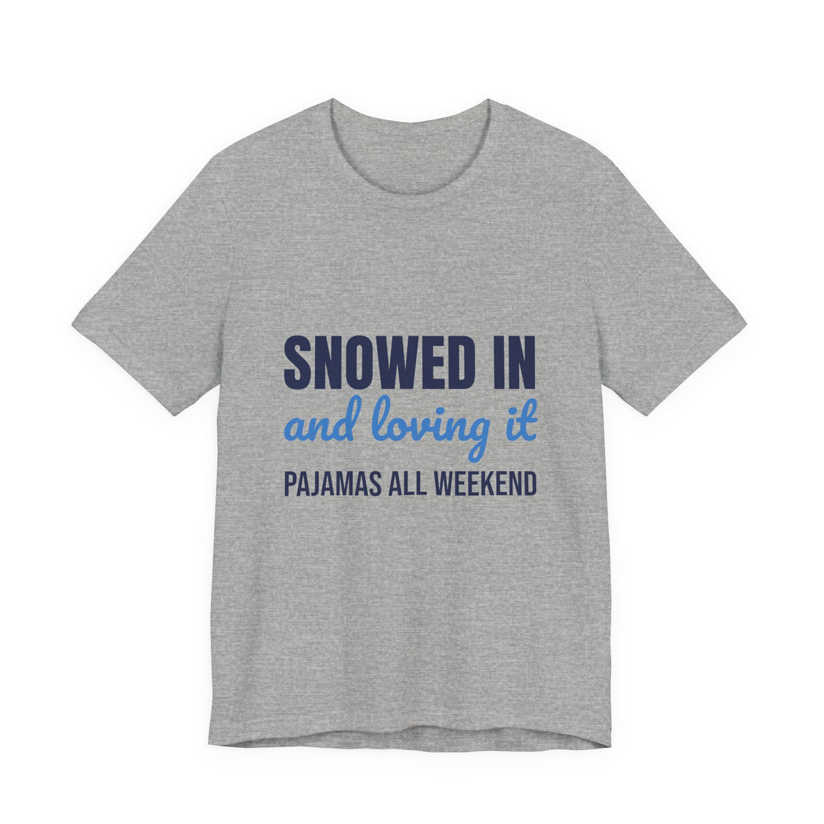 Snowed In and Loving It Pajamas All Weekend Shirt, Snow Day T-Shirt, Snow Day Gift