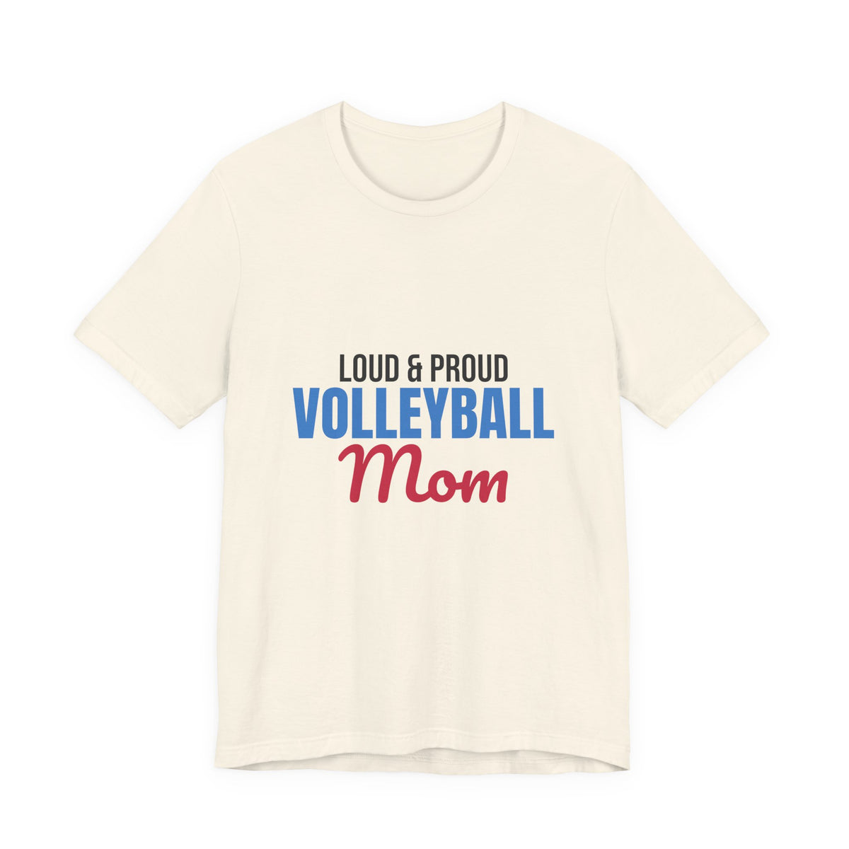 Loud and Proud Volleyball Mom Shirt