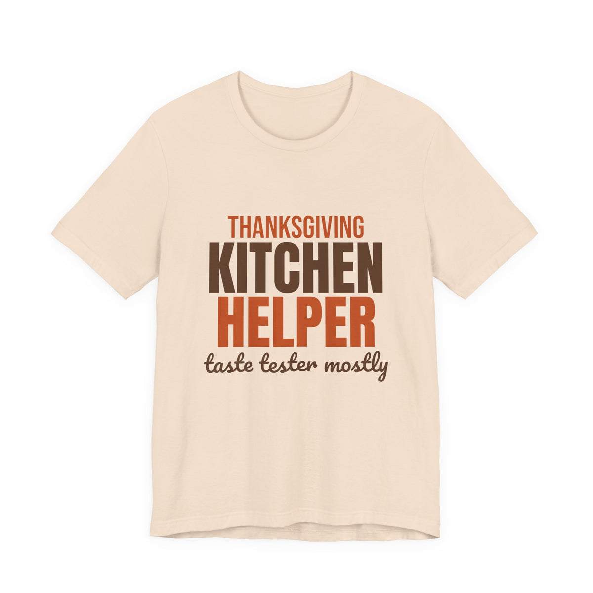 Thanksgiving Kitchen Helper Taste Tester Mostly Shirt, Funny Thanksgiving T-Shirt, Funny Thanksgiving Gift