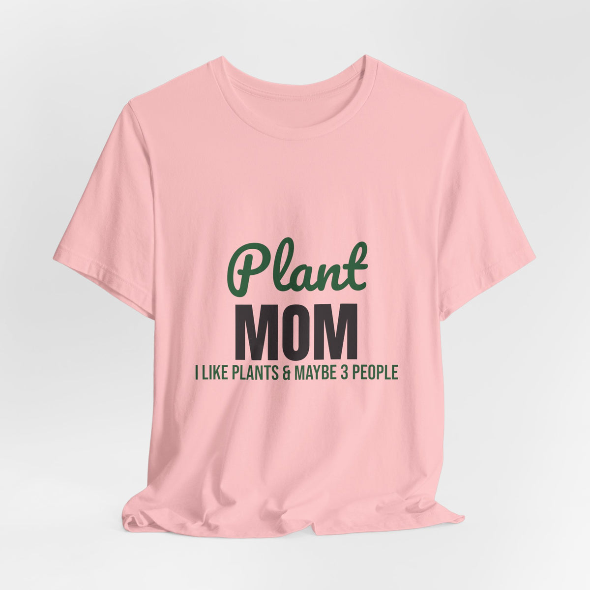 Plant Mom Shirt, Plant Lover T-Shirt, Plant Lady Gift