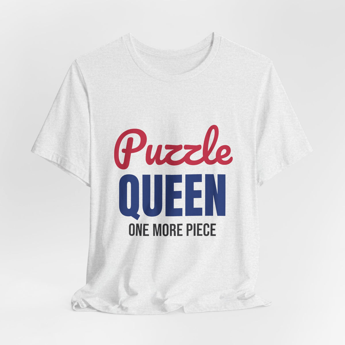 Puzzle Queen One More Piece Shirt, Puzzle Queen T-Shirt, Jigsaw Puzzle Gift