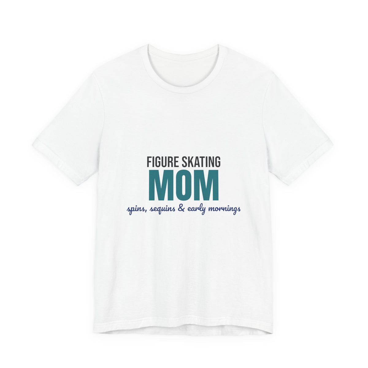 Figure Skating Mom Spins Sequins and Early Mornings Shirt, Figure Skating Mom T-Shirt, Skater Mom Gift