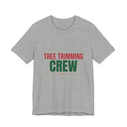 Tree Trimming Crew Shirt, Matching Family Christmas T-Shirt