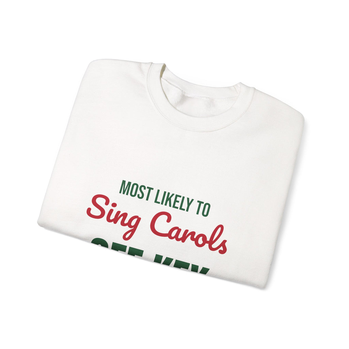 Most Likely to Sing Carols Off Key Sweatshirt, Most Likely to Sing Carols Off Key Christmas Sweatshirt