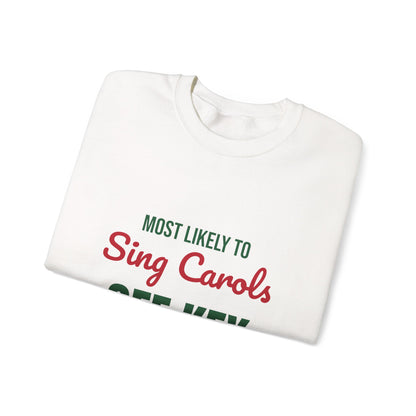 Most Likely to Sing Carols Off Key Sweatshirt, Most Likely to Sing Carols Off Key Christmas Sweatshirt