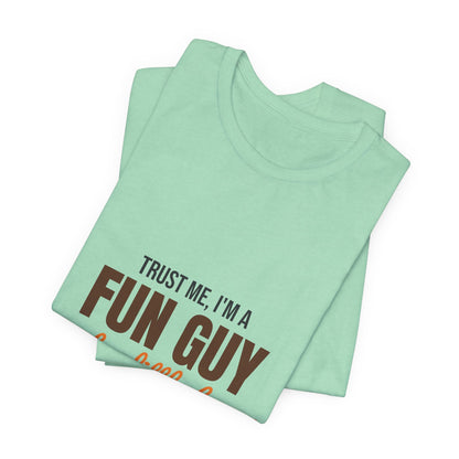 Trust Me I'm a Fun Guy Just a Little Fungi Shirt, Fun Guy Mushroom Pun T-Shirt