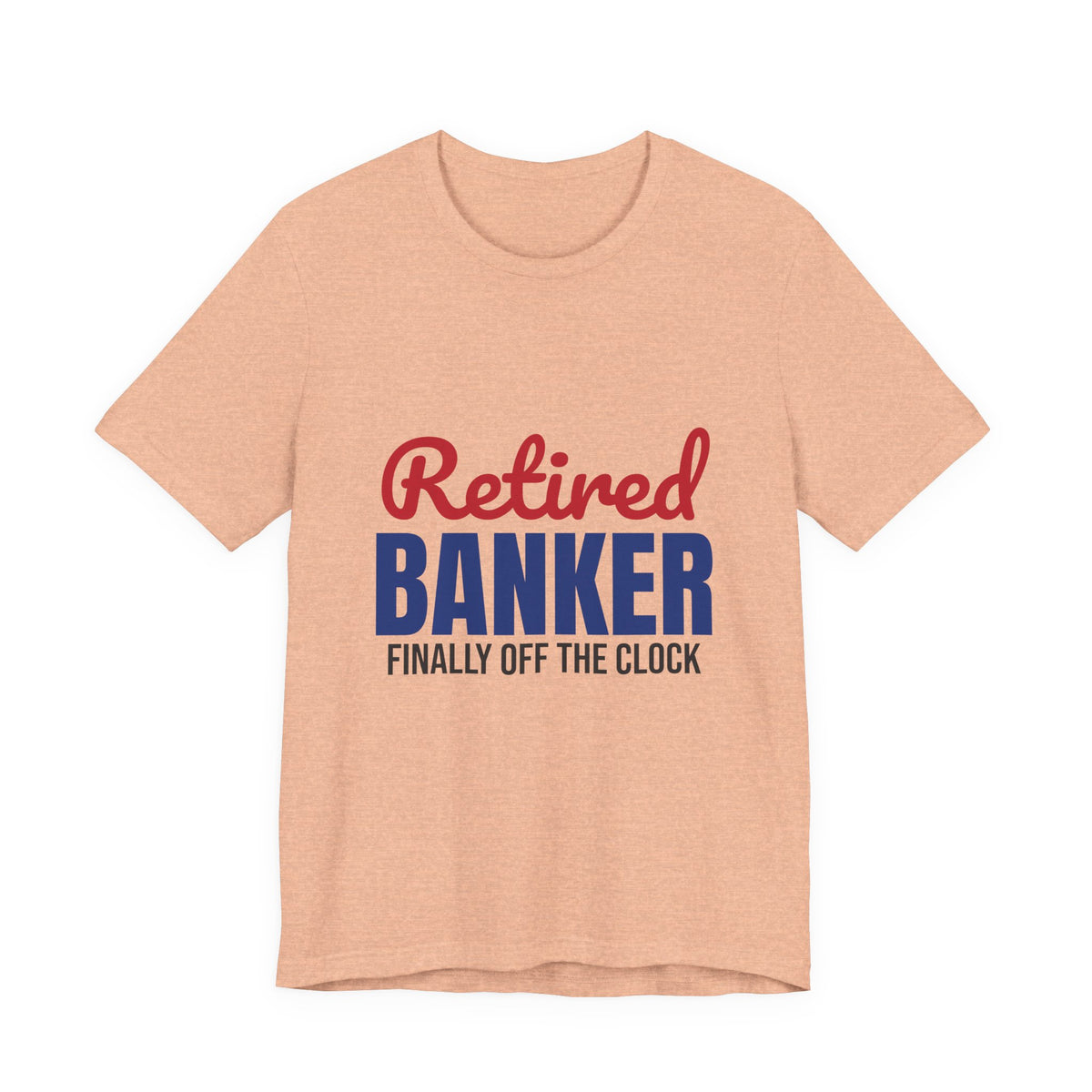 Retired Banker Finally Off the Clock Shirt, Banker Retirement T-Shirt, Retired Banker Gift